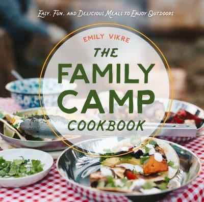 The Family Camp Cookbook                                                                                                                              <br><span class="capt-avtor"> By:Vikre, Emily                                      </span><br><span class="capt-pari"> Eur:22,75 Мкд:1399</span>